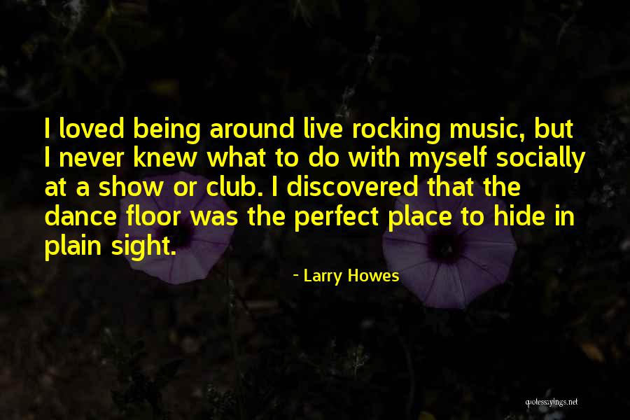 Larry Howes Quotes 559316