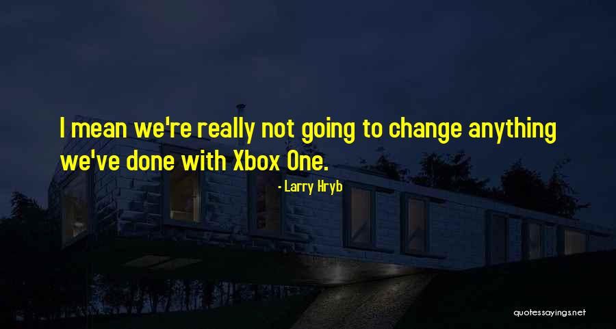 Larry Hryb Quotes 1789323 Larry Hryb Quotes 1789323