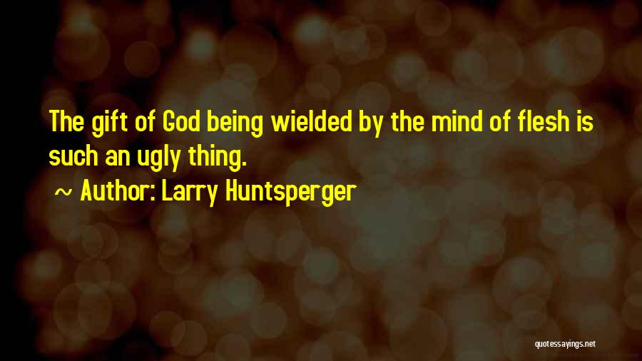 Larry Huntsperger Quotes 952199