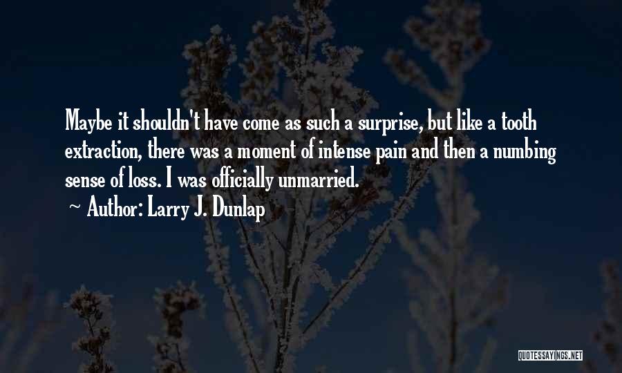 Larry J. Dunlap Quotes 2059127