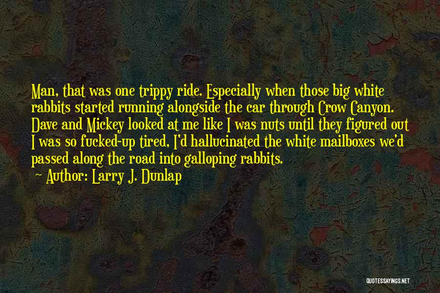 Larry J. Dunlap Quotes 858754