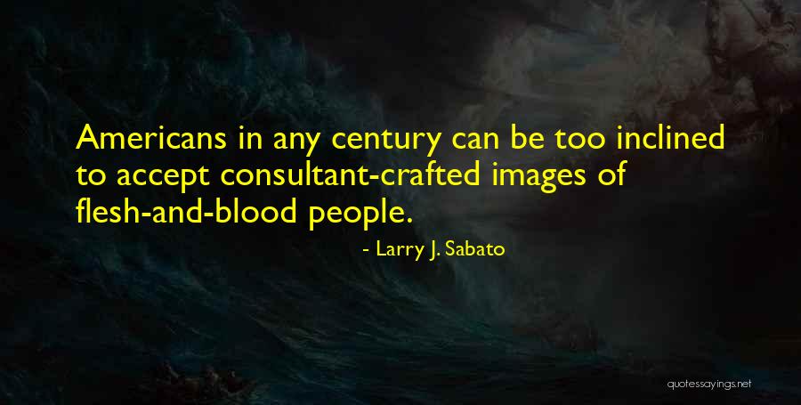 Larry J. Sabato Quotes 787352