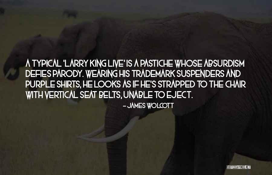 Larry King Live Quotes By James Wolcott Larry King Live Quotes By James Wolcott