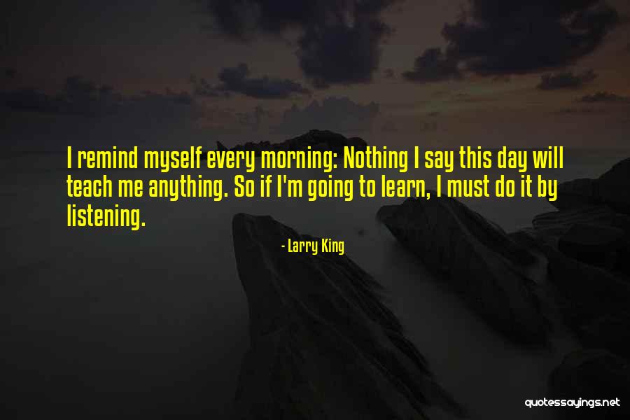 Larry King Quotes 1764084 Larry King Quotes 1764084