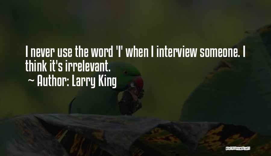Larry King Quotes 1811949