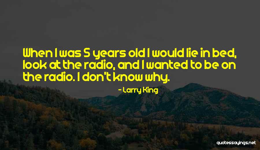 Larry King Quotes 1995106 Larry King Quotes 1995106