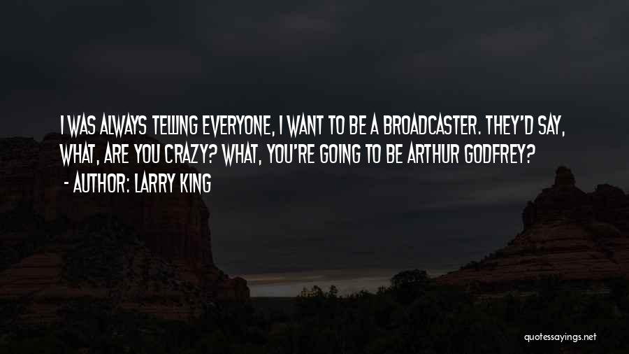 Larry King Quotes 2029241