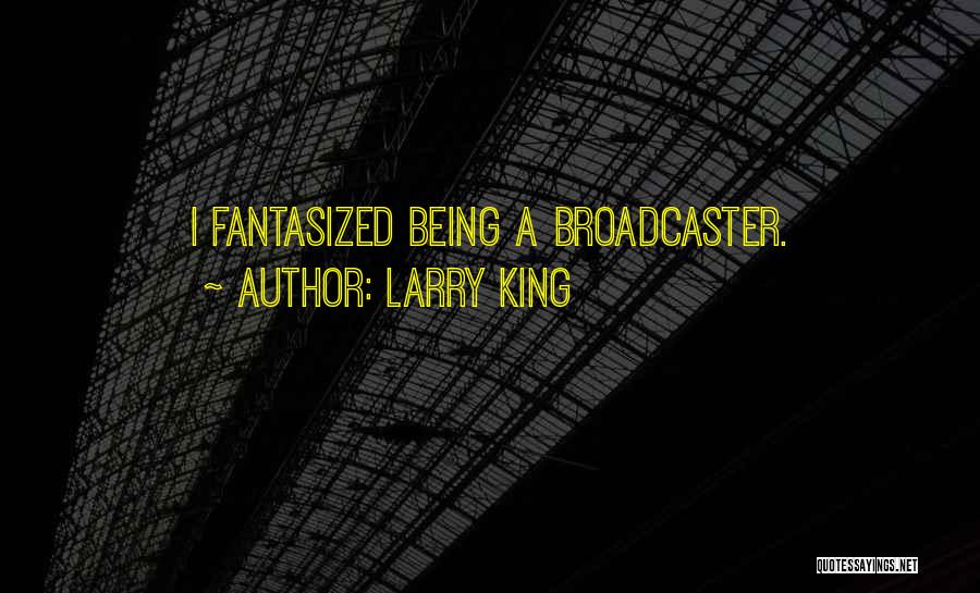 Larry King Quotes 2216734