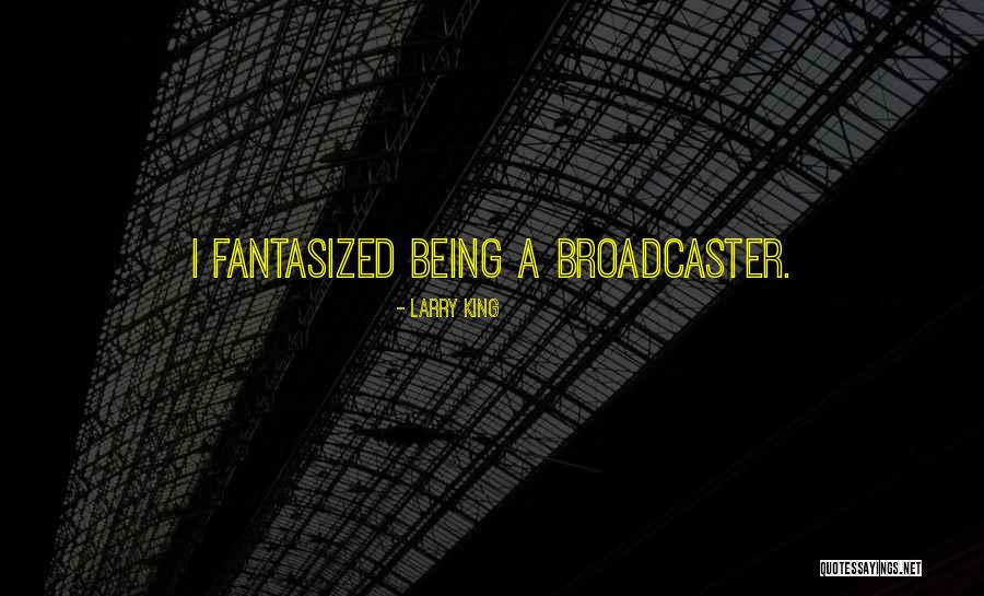 Larry King Quotes 2216734 Larry King Quotes 2216734