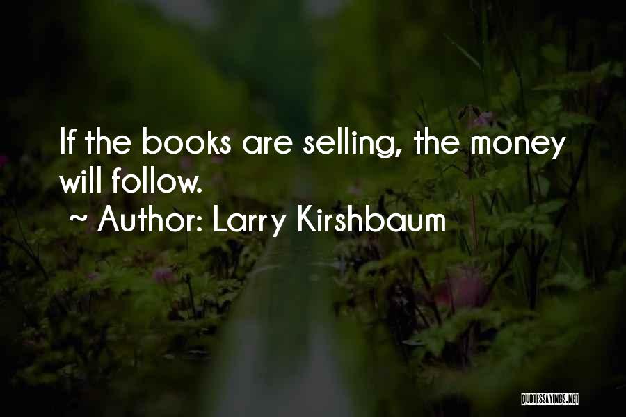 Larry Kirshbaum Quotes 1128586