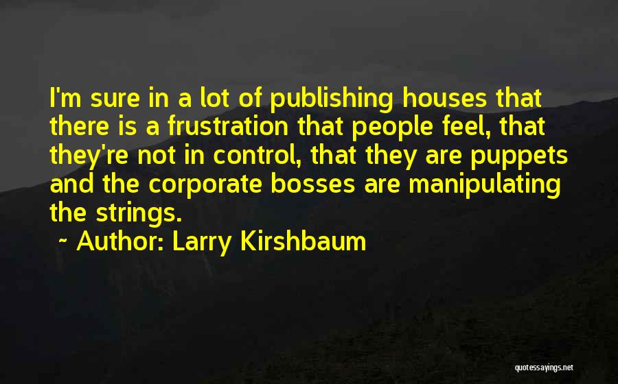 Larry Kirshbaum Quotes 135803