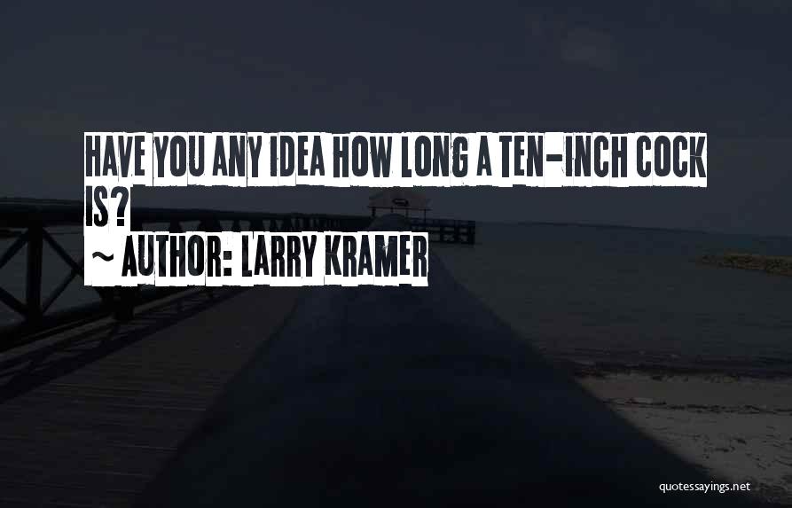 Larry Kramer Quotes 1031486