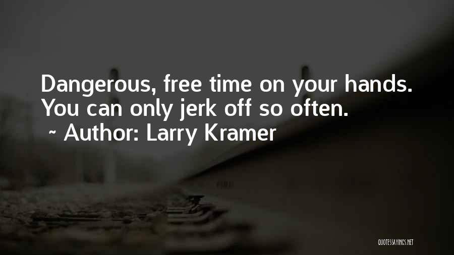 Larry Kramer Quotes 1237334