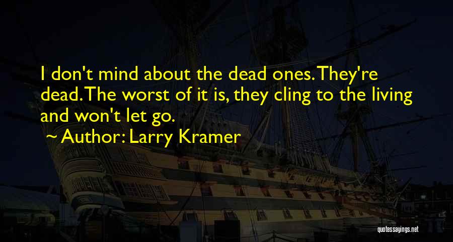 Larry Kramer Quotes 1271897