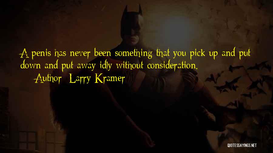 Larry Kramer Quotes 1381921