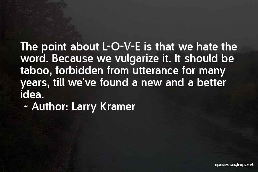 Larry Kramer Quotes 1598084