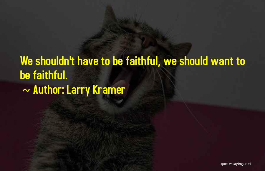 Larry Kramer Quotes 224713