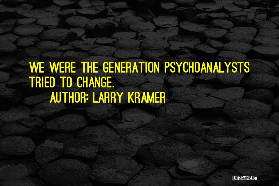 Larry Kramer Quotes 576647