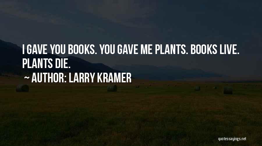 Larry Kramer Quotes 802958