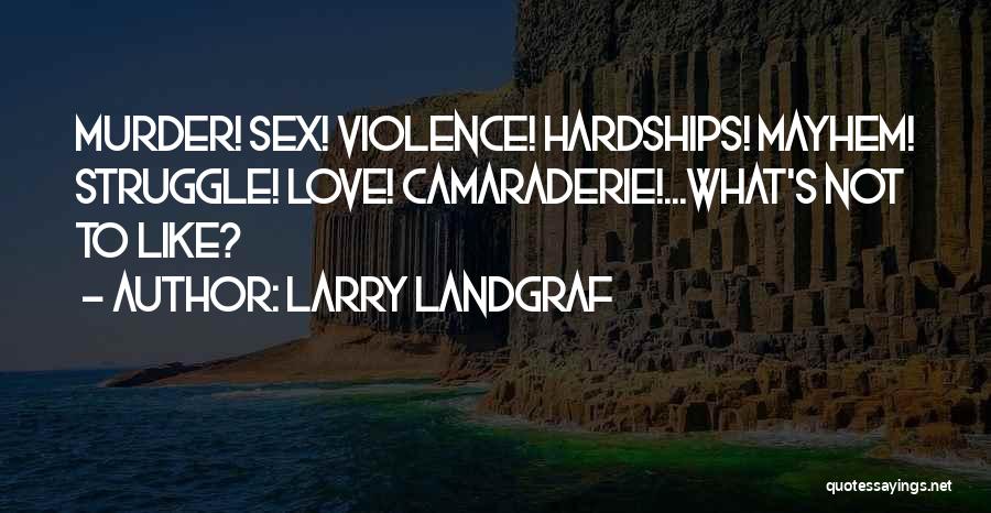 Larry Landgraf Quotes 1154435