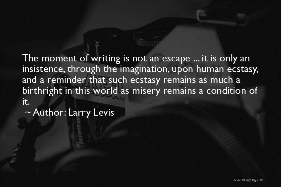 Larry Levis Quotes 2156161