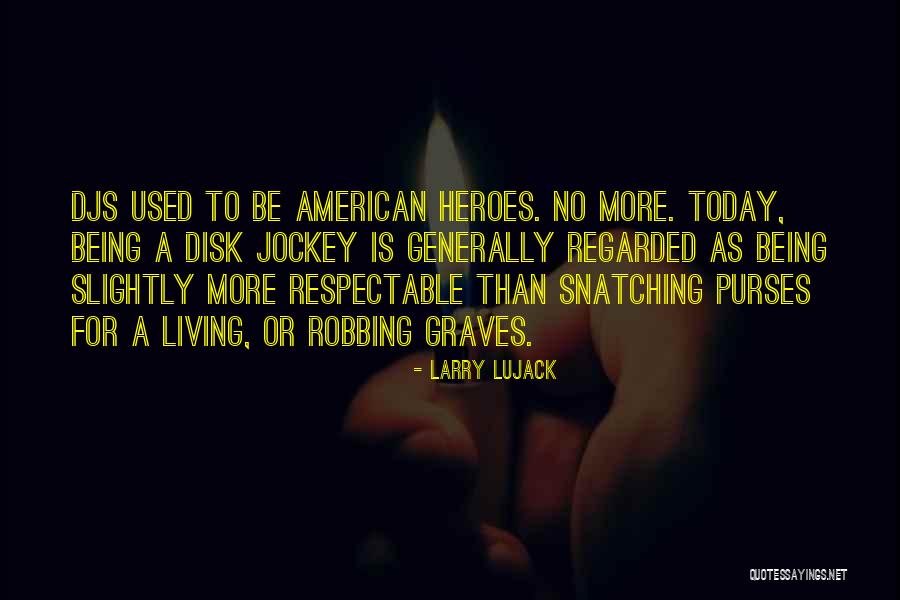 Larry Lujack Quotes 947459 Larry Lujack Quotes 947459
