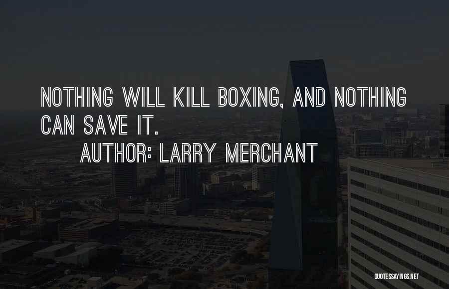 Larry Merchant Quotes 132960