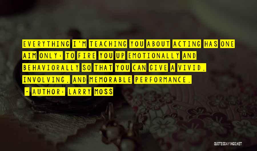 Larry Moss Quotes 1080528