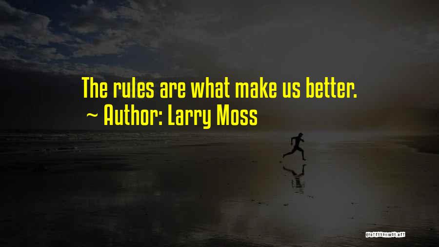 Larry Moss Quotes 271570