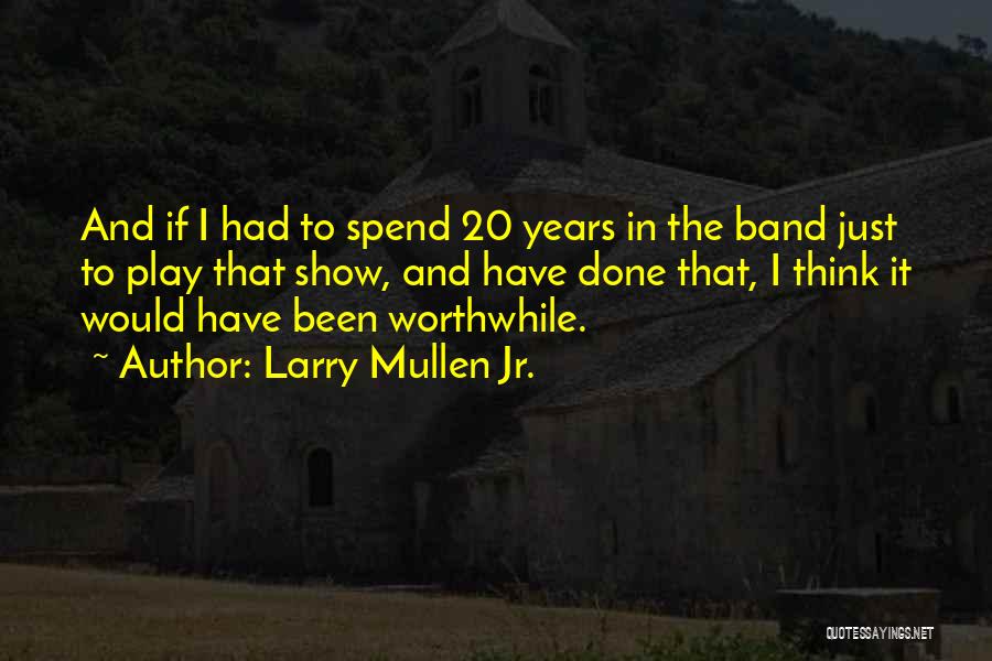 Larry Mullen Jr. Quotes 1089456