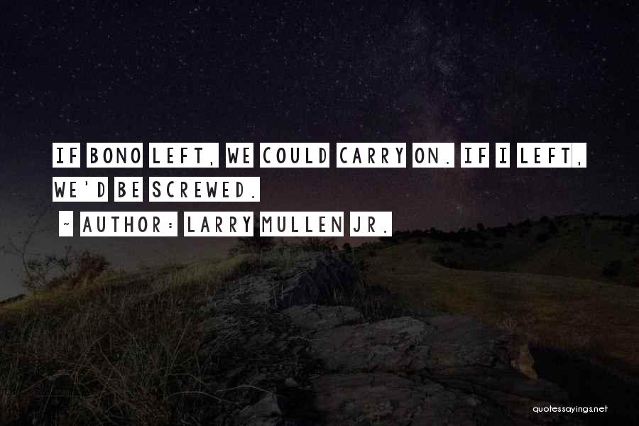 Larry Mullen Jr. Quotes 2145337