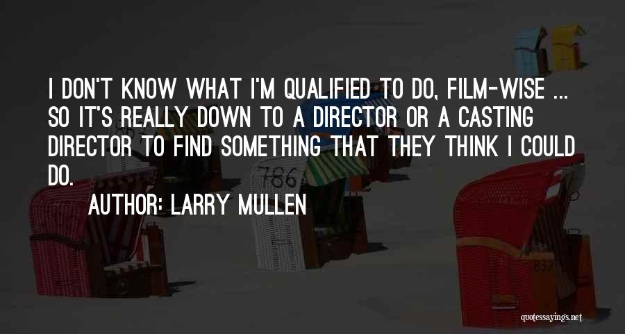 Larry Mullen Quotes 891326