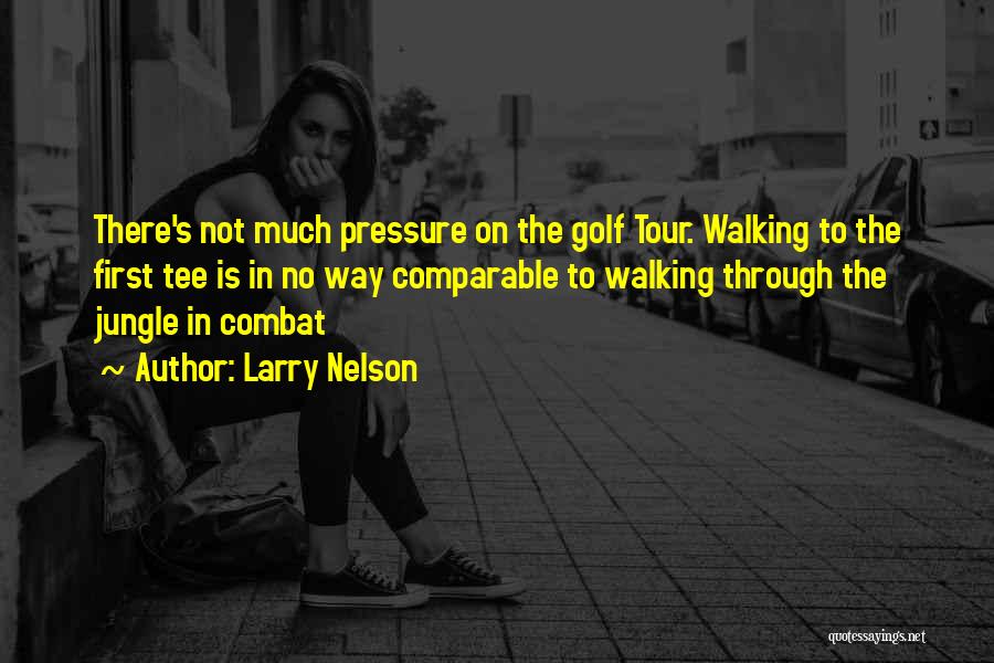 Larry Nelson Quotes 1417778