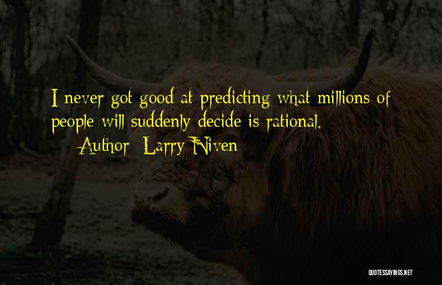 Larry Niven Quotes 1078949