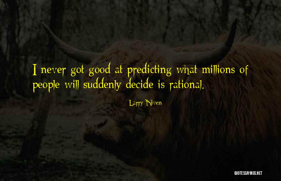 Larry Niven Quotes 1078949 Larry Niven Quotes 1078949