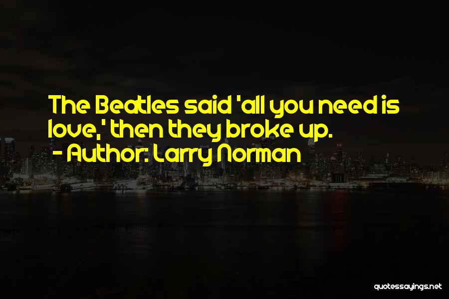 Larry Norman Quotes 1180769