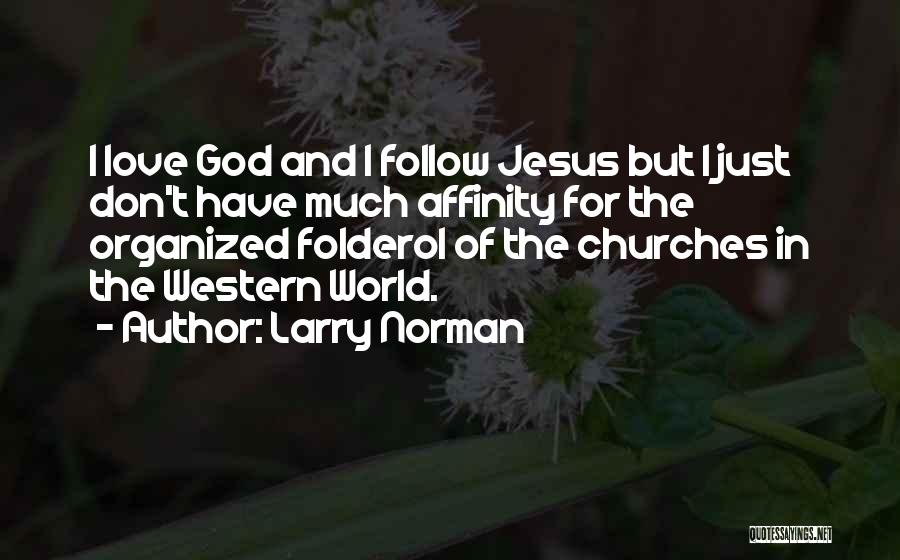 Larry Norman Quotes 1447544