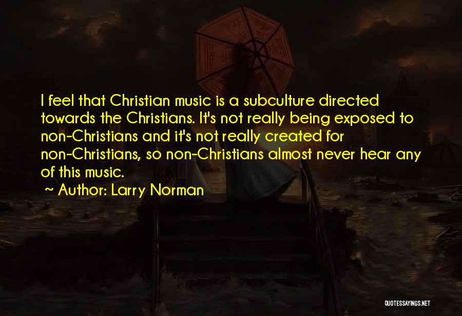 Larry Norman Quotes 147973