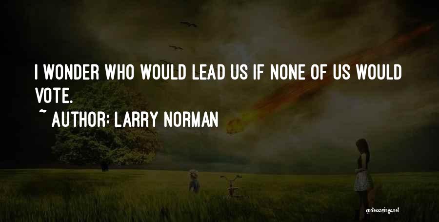 Larry Norman Quotes 155694