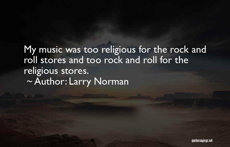 Larry Norman Quotes 203214