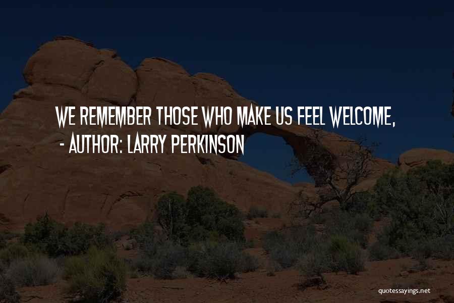 Larry Perkinson Quotes 966506