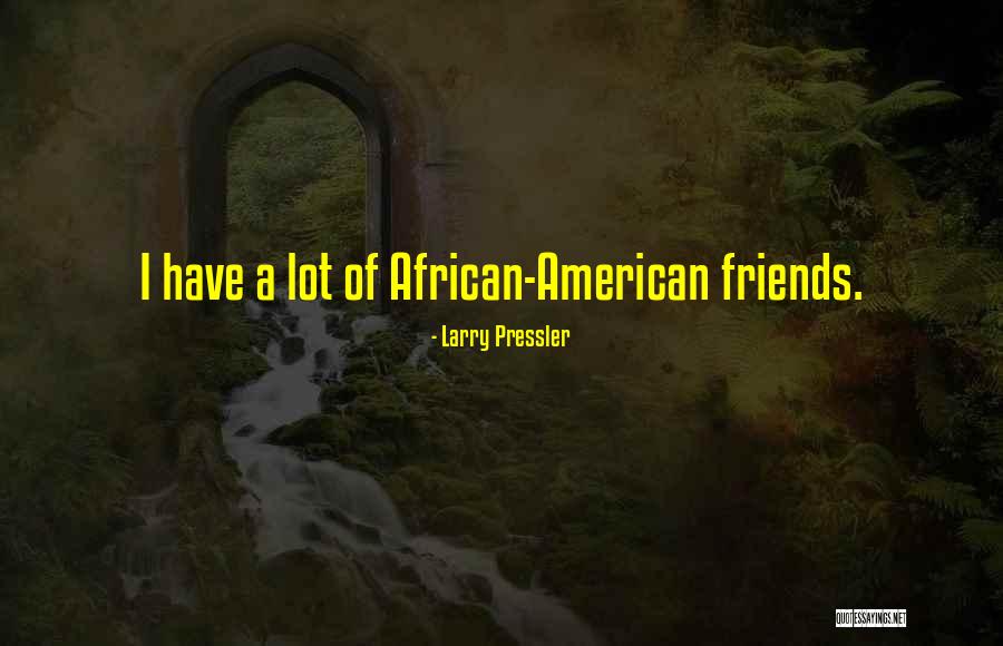 Larry Pressler Quotes 1940337 Larry Pressler Quotes 1940337