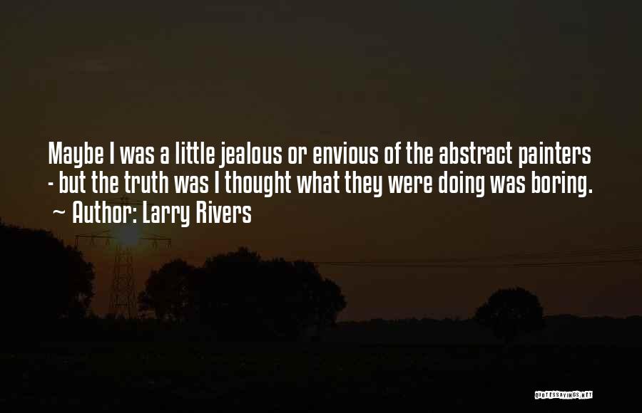 Larry Rivers Quotes 327835