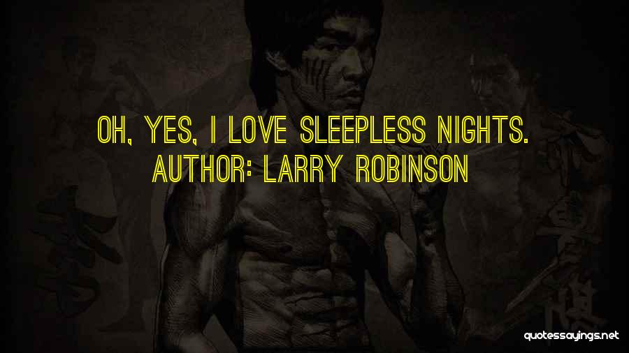 Larry Robinson Quotes 157529