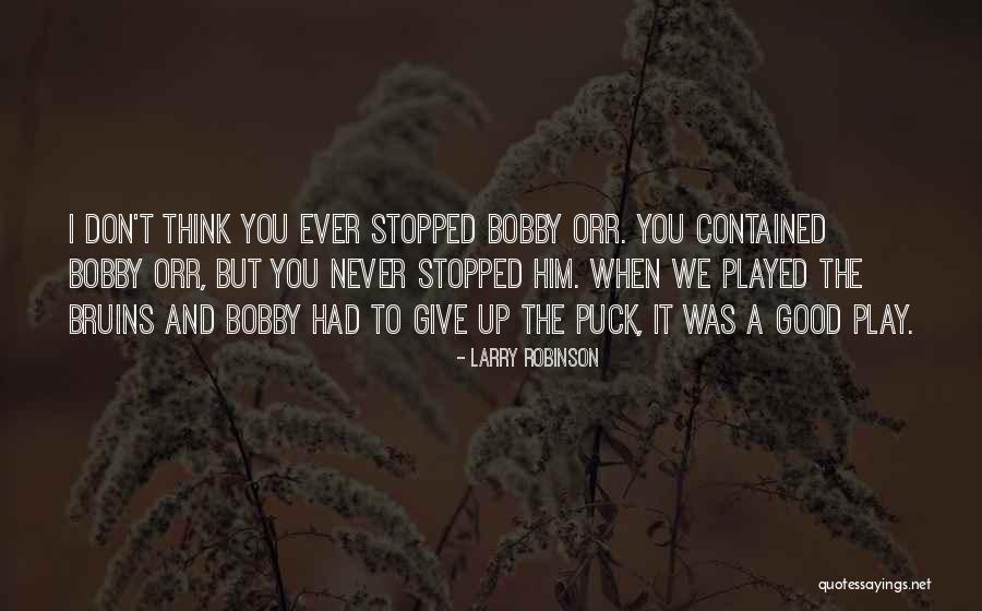 Larry Robinson Quotes 1918390 Larry Robinson Quotes 1918390