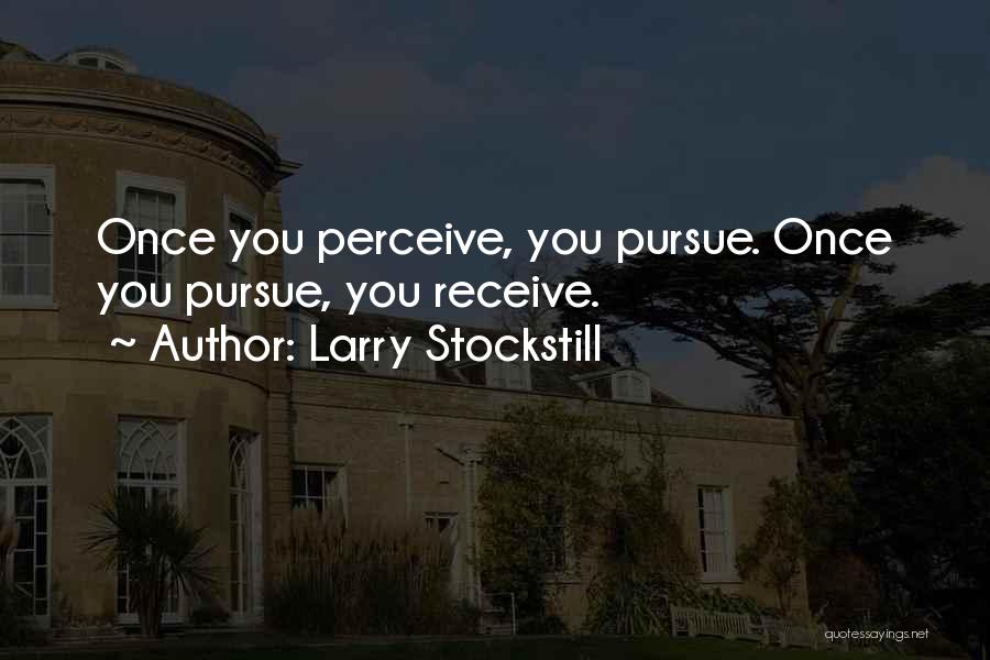 Larry Stockstill Quotes 449706