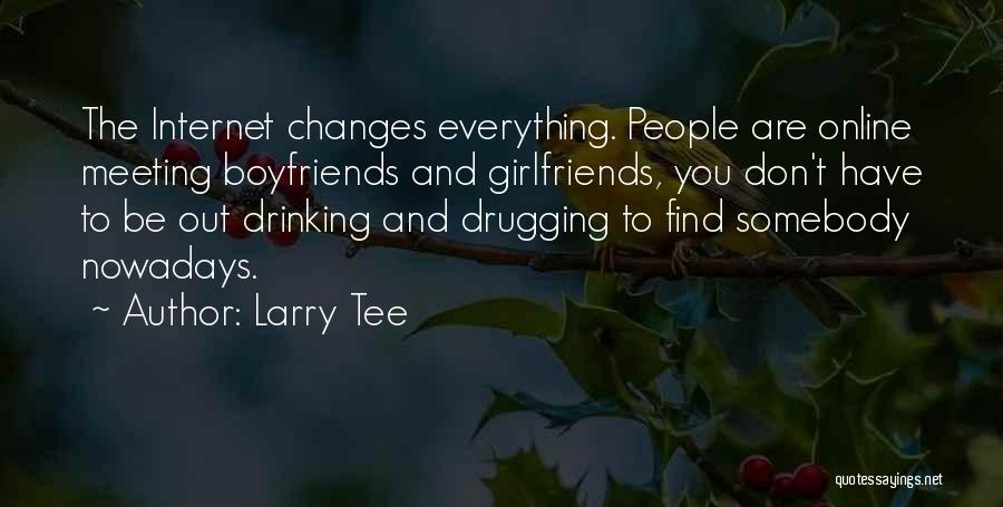 Larry Tee Quotes 2042836