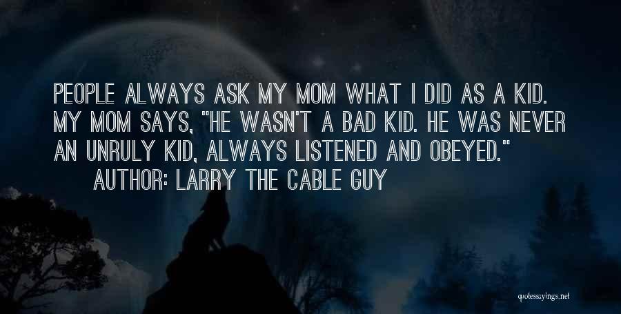 Larry The Cable Guy Quotes 1643170
