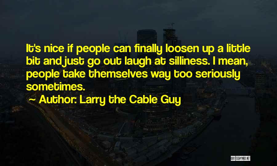 Larry The Cable Guy Quotes 170689