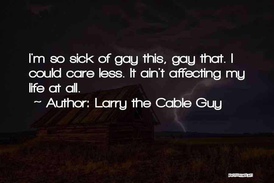 Larry The Cable Guy Quotes 1774694